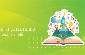 Lộ Trình Đạt Ielts 8.0