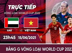 Trực Tiếp Bóng Đá Việt Nam Vòng Loại World Cup 2022